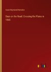 Days on the Road: Crossing the Plains in 1865