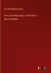 The Last Ninety Days of the War in North-Carolina