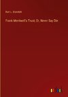 Frank Merriwell's Trust; Or, Never Say Die