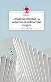 Structures Unveiled - A collection of architectural insights. Life is a Story - story.one