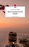 Short stories for tall people. Life is a Story - story.one