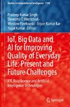 IoT, Big Data and AI for Improving Quality of Everyday Life: Present and Future Challenges