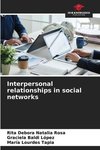 Interpersonal relationships in social networks