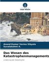 Das Wesen des Katastrophenmanagements