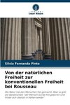 Von der natürlichen Freiheit zur konventionellen Freiheit bei Rousseau