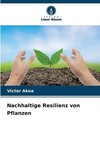 Nachhaltige Resilienz von Pflanzen