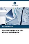 Das Wichtigste in der Kinderanästhesie