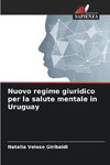 Nuovo regime giuridico per la salute mentale in Uruguay