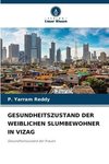 GESUNDHEITSZUSTAND DER WEIBLICHEN SLUMBEWOHNER IN VIZAG