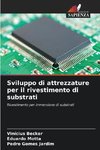 Sviluppo di attrezzature per il rivestimento di substrati