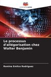 Le processus d'allégorisation chez Walter Benjamin