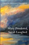 Mary Pondered, Sarah Laughed