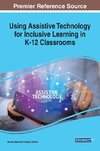 Using Assistive Technology for Inclusive Learning in K-12 Classrooms