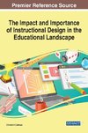 The Impact and Importance of Instructional Design in the Educational Landscape