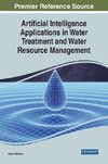 Artificial Intelligence Applications in Water Treatment and Water Resource Management