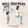 Will You Play With Me?