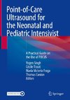 Point-of-Care Ultrasound for the Neonatal and Pediatric Intensivist