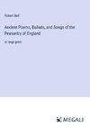 Ancient Poems, Ballads, and Songs of the Peasantry of England