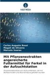 Mit Pflanzenextrakten angereicherte Futtermittel für Ferkel in der Aufzuchtstation