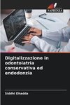 Digitalizzazione in odontoiatria conservativa ed endodonzia