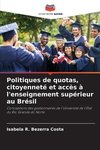 Politiques de quotas, citoyenneté et accès à l'enseignement supérieur au Brésil