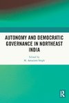 Autonomy and Democratic Governance in Northeast India