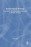 Beyond Hybrid Working