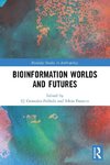 Bioinformation Worlds and Futures