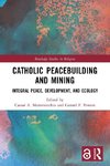 Catholic Peacebuilding and Mining