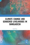 Climate Change and Gendered Livelihoods in Bangladesh