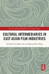 Cultural Intermediaries in East Asian Film Industries