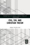 Evil, Sin, and Christian Theism