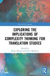 Exploring the Implications of Complexity Thinking for Translation Studies