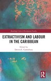 Extractivism and Labour in the Caribbean