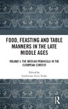 Food, Feasting and Table Manners in the Late Middle Ages