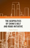 The Geopolitics of China's Belt and Road Initiative