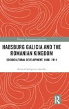 Habsburg Galicia and the Romanian Kingdom