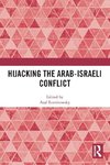 Hijacking the Arab-Israeli Conflict