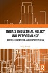 India's Industrial Policy and Performance