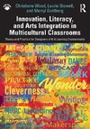 Innovation, Literacy, and Arts Integration in Multicultural Classrooms