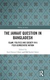 The Jamaat Question in Bangladesh