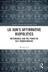 Lu Xun's Affirmative Biopolitics