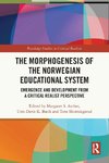 The Morphogenesis of the Norwegian Educational System