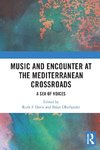 Music and Encounter at the Mediterranean Crossroads