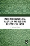 Muslim Endowments, Waqf Law and Judicial Response in India