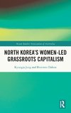 North Korea's Women-led Grassroots Capitalism