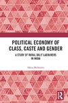 Political Economy of Class, Caste and Gender