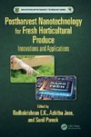 Postharvest Nanotechnology for Fresh Horticultural Produce