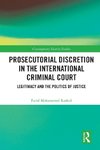 Prosecutorial Discretion in the International Criminal Court