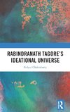 Rabindranath Tagore's Ideational Universe